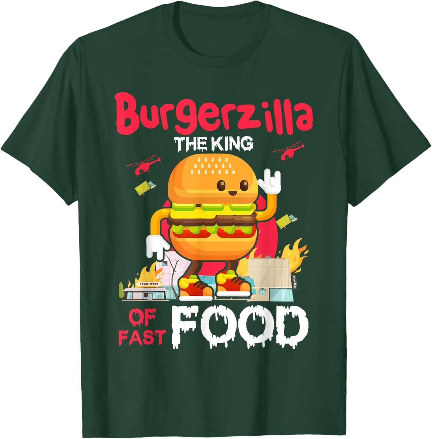 Burgerzilla The King Of Fast Food, Funny Burger Costume T-Shirt - T-Shirt | Forest