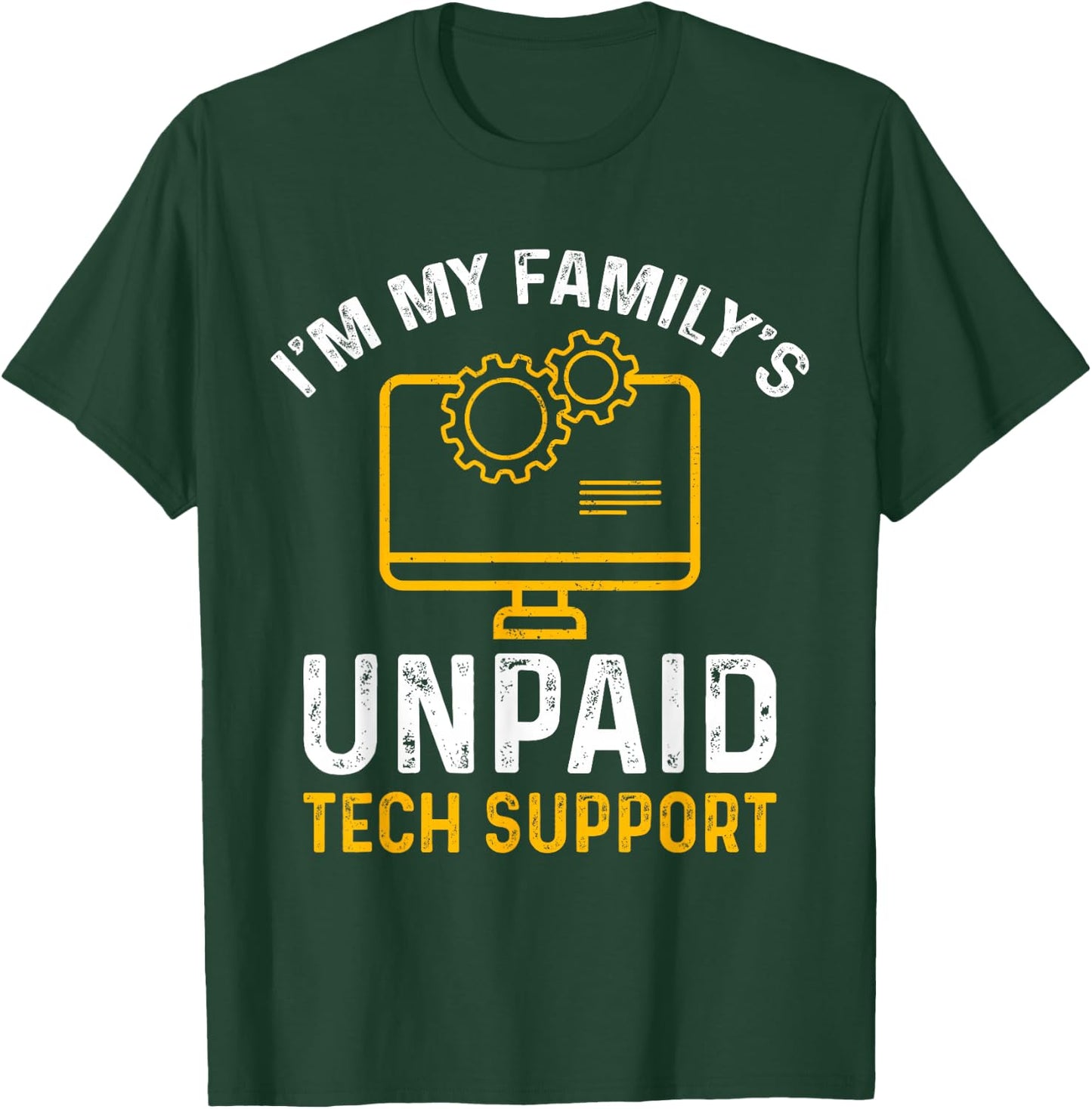 I'm My Family's Unpaid Tech Support Funny Computer Engineer T-Shirt - T-Shirt | Forest