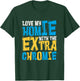 Love My Homie With The Extra Chromie, Family Down Syndrome T-Shirt - T-Shirt | Forest