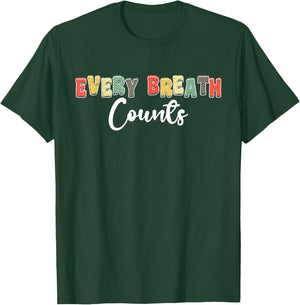 Every Breath Counts Respiratory Therapist T-Shirt - T-Shirt | Forest