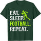 Eat Sleep Football Repeat Football Player Funny T-Shirt - T-Shirt | Forest