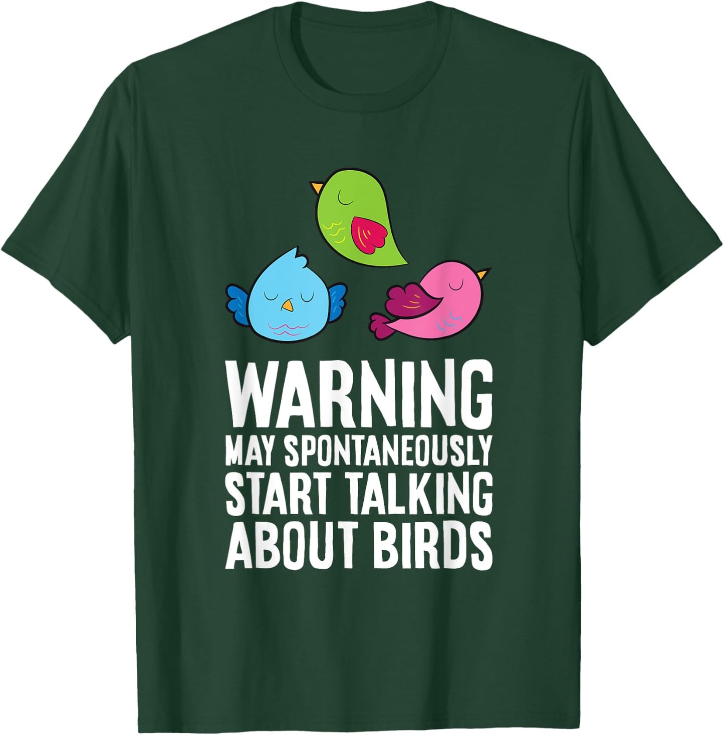 Warning May Spontaneously Talk About Birds T-Shirt - T-Shirt | Forest
