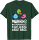 Warning May Spontaneously Talk About Birds T-Shirt - T-Shirt | Forest