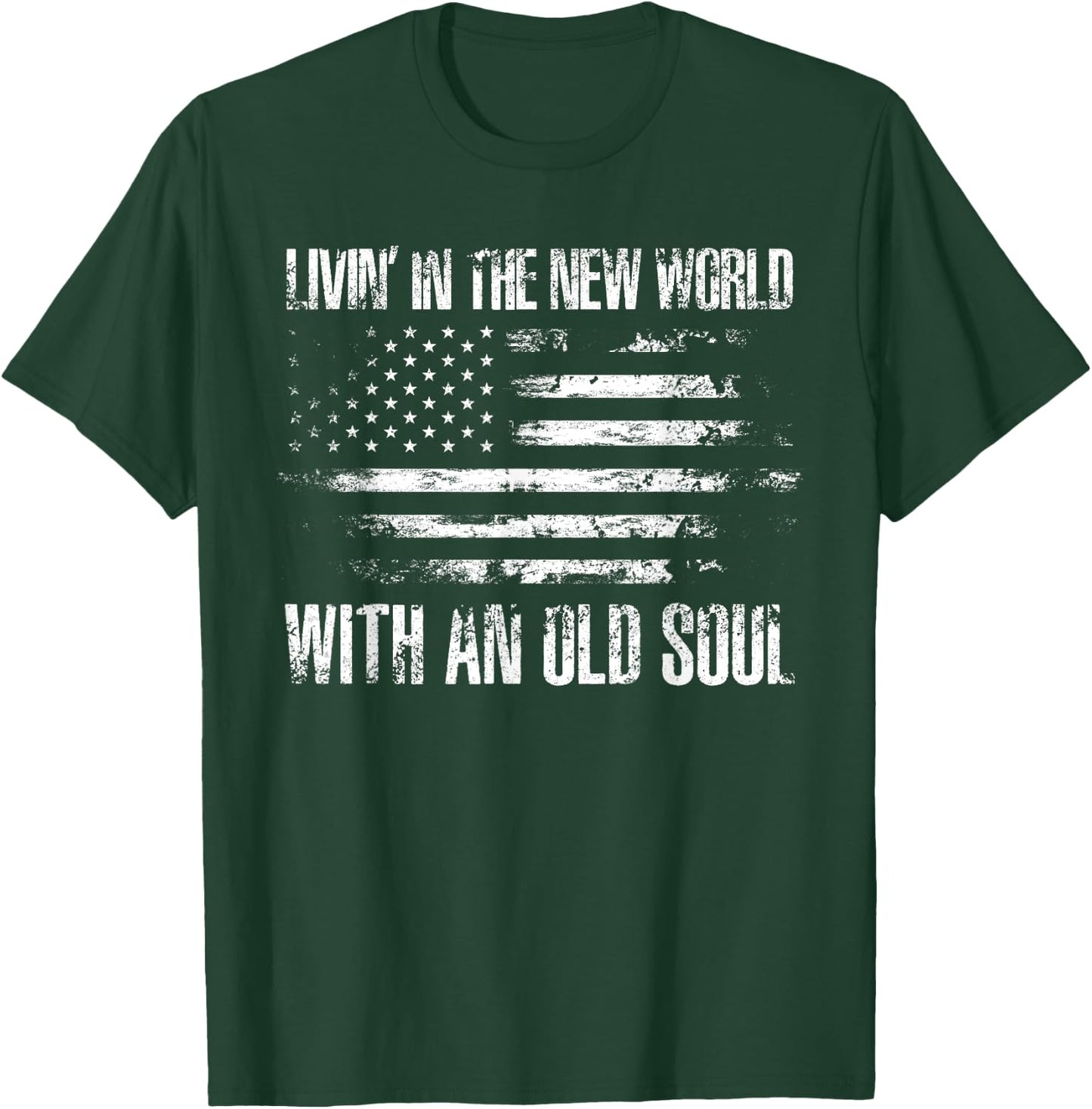 Living In The New World With An Old Soul America Flag T-Shirt - T-Shirt | Forest