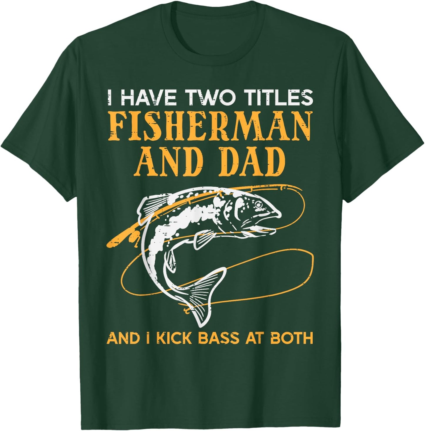 2 Titles Fisherman Dad Bass Fishing Fathers Day Daddy Men T-Shirt - T-Shirt | Forest