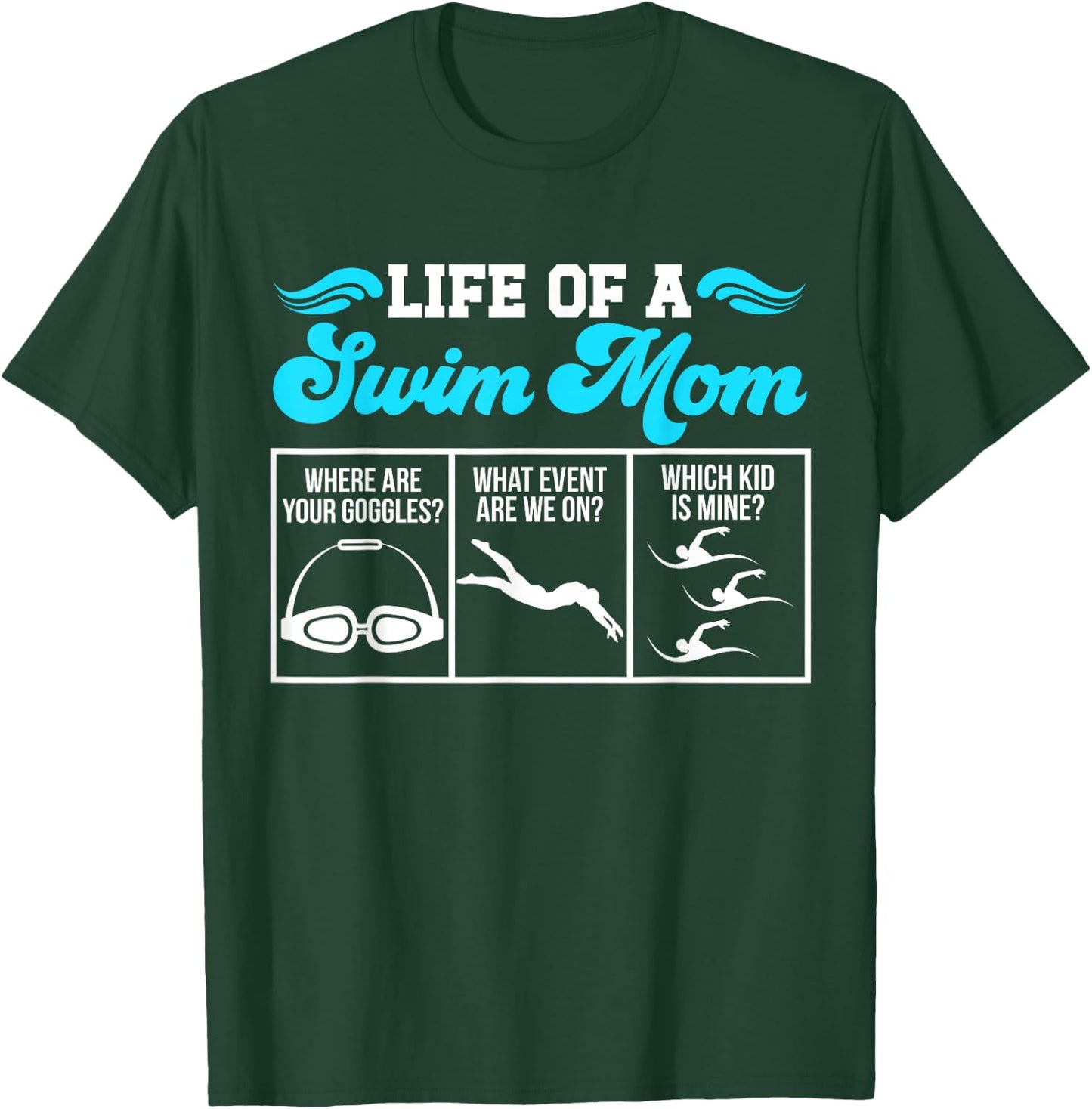 Life of A Swim Mom of A Swimmer Mother Swimming Mama T-Shirt - T-Shirt | Forest