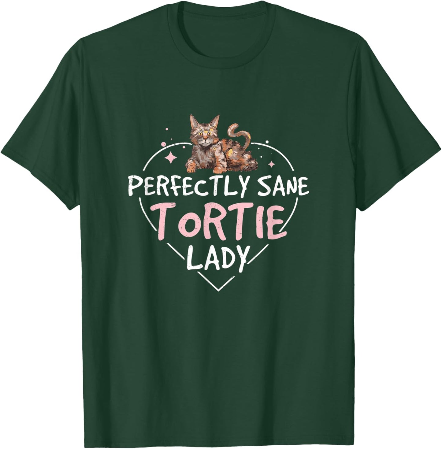 Perfectly Sane Funny Tortoiseshell Cat For A Tortie Cat Lady T-Shirt - T-Shirt | Forest