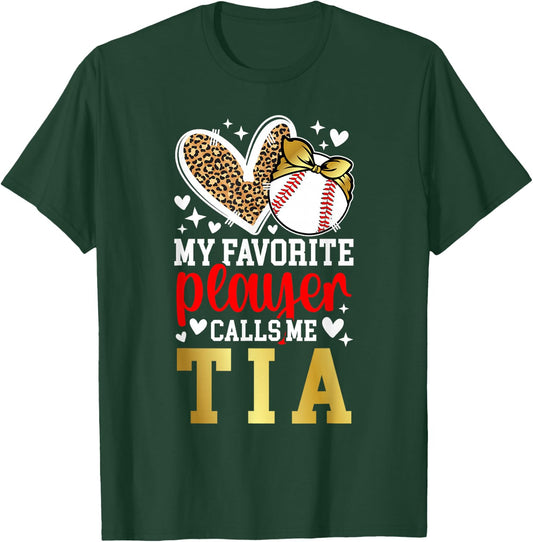 My Favorite Baseball Player Calls Me Tia Baseball Tia Aunt T-Shirt - T-Shirt | Forest