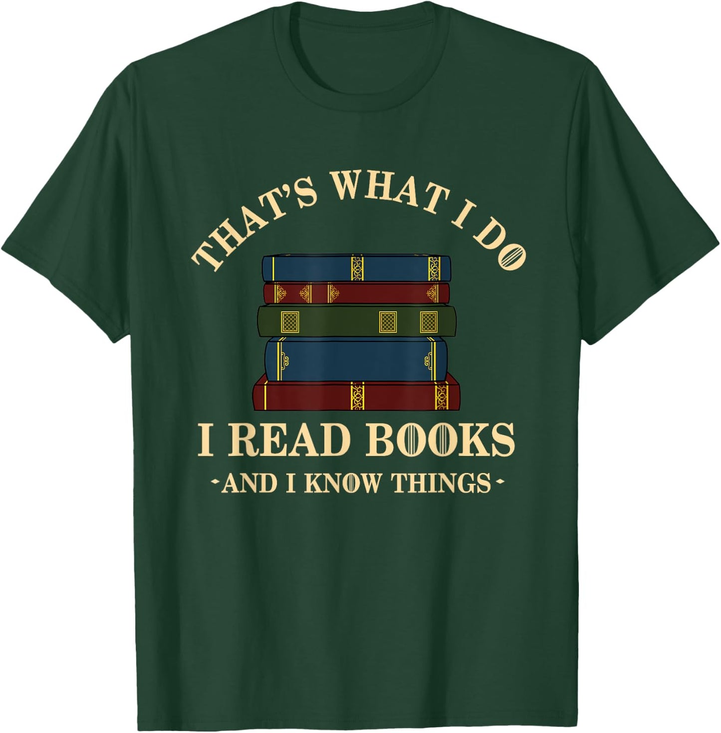 Hilarious Bookworm & Book Lover Shirts - That's What I Do I Read Books And I Know Things - Reading - -Adults - Black - Small - Short Sleeve - Cotton Blend, Polyester T-Shirt - T-Shirt | Forest