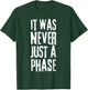 It Was Never Just A Phase It's A Lifestyle - Elder Still Emo T-Shirt - T-Shirt | Forest