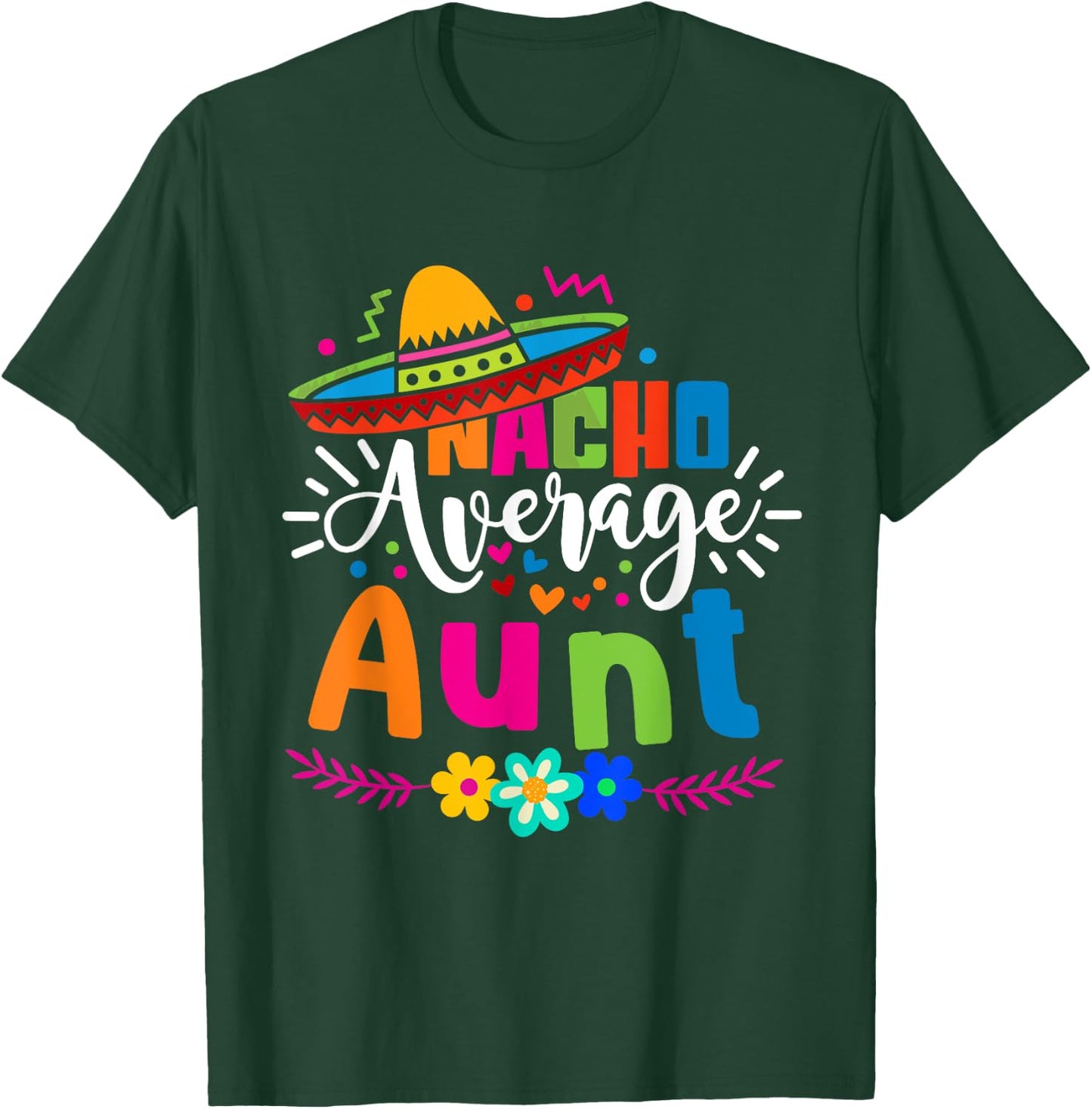Nacho Average Aunt Auntie Cinco de mayo Mexican Fiesta Women T-Shirt - T-Shirt | Forest