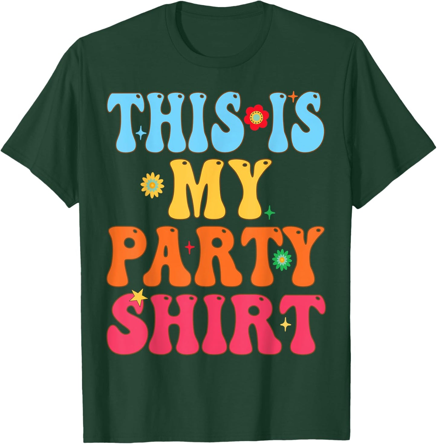 This is My Party Shirt T-Shirt - T-Shirt | Forest