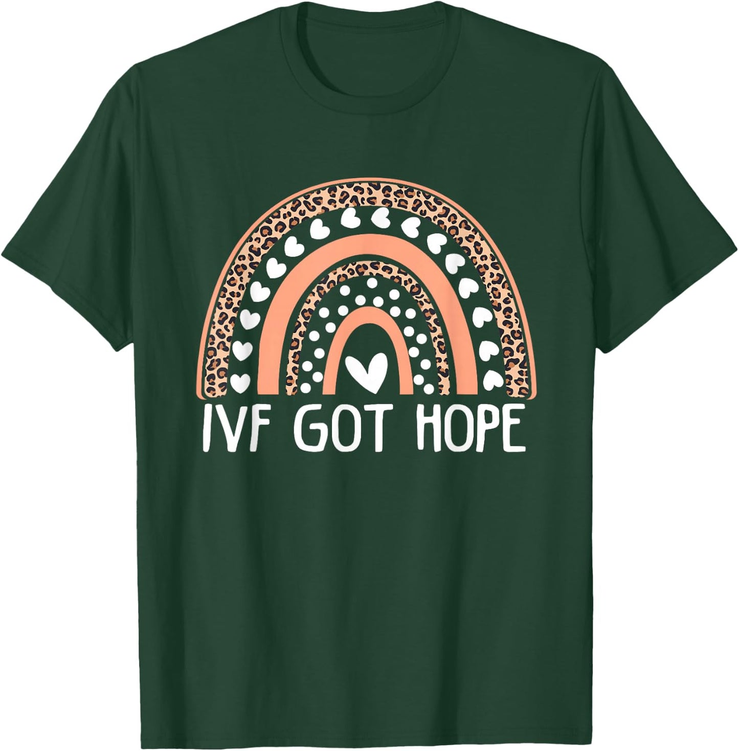 IVF Got Hope Inspiration Rainbow IVF Mom Fertility Surrogate T-Shirt - T-Shirt | Forest