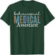 Behavioral Medical Assistant Health Technician Psychiatric T-Shirt - T-Shirt | Forest