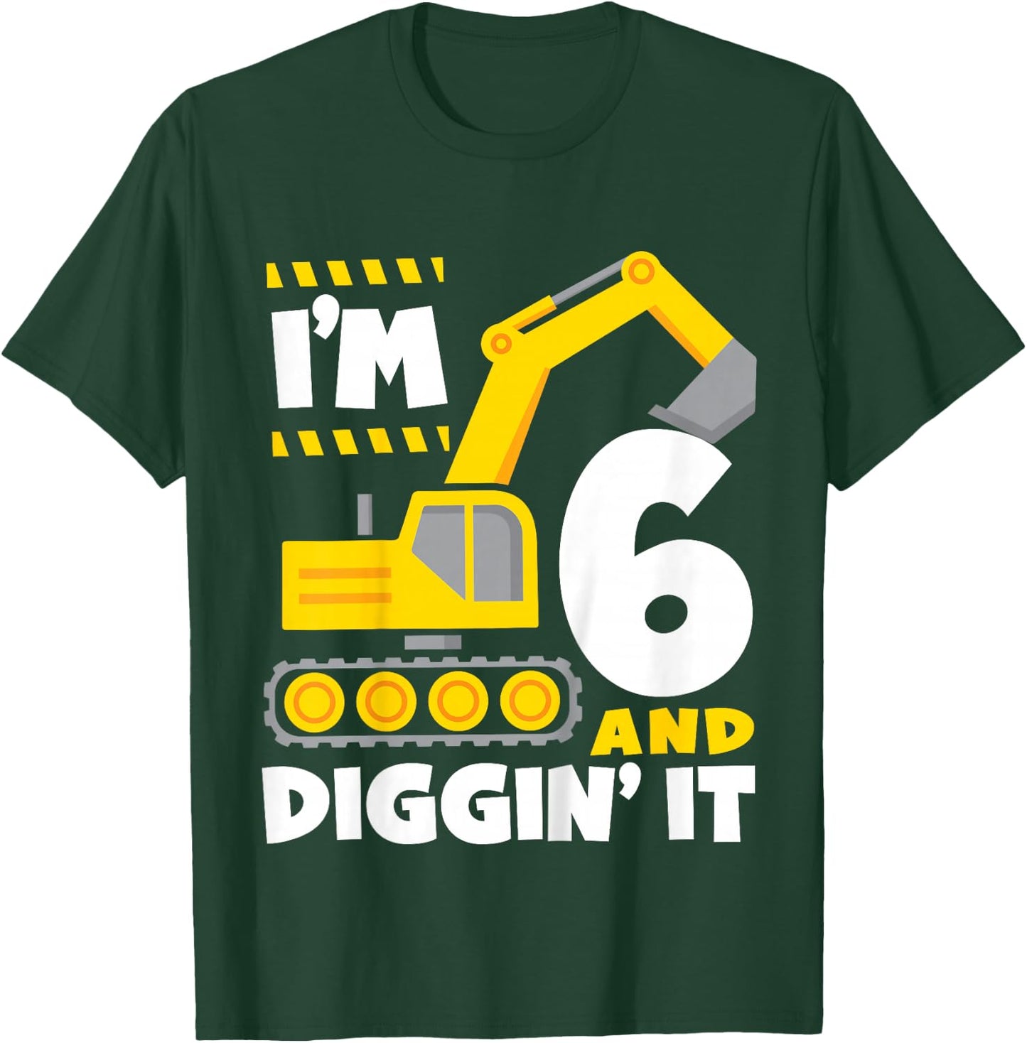 Kids I'm 6 and Diggin' It 6th Birthday Construction Excavator T-Shirt - T-Shirt | Forest