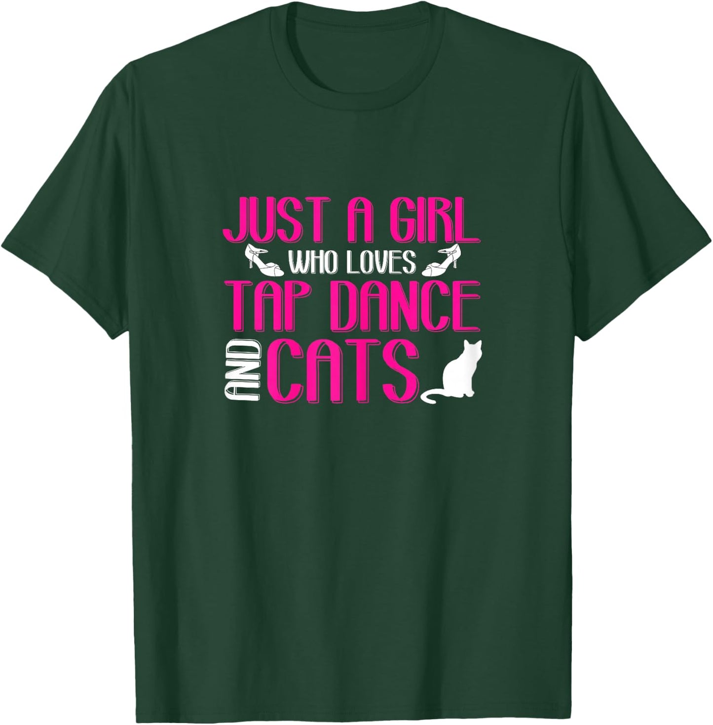Girl Loves Tap Dance And Cats | Kitten Lover | Tap Dancer T-Shirt - T-Shirt | Forest