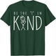 Be the I in Kind Trendy Kindness Saying Modern Be Kind T-Shirt - T-Shirt | Forest