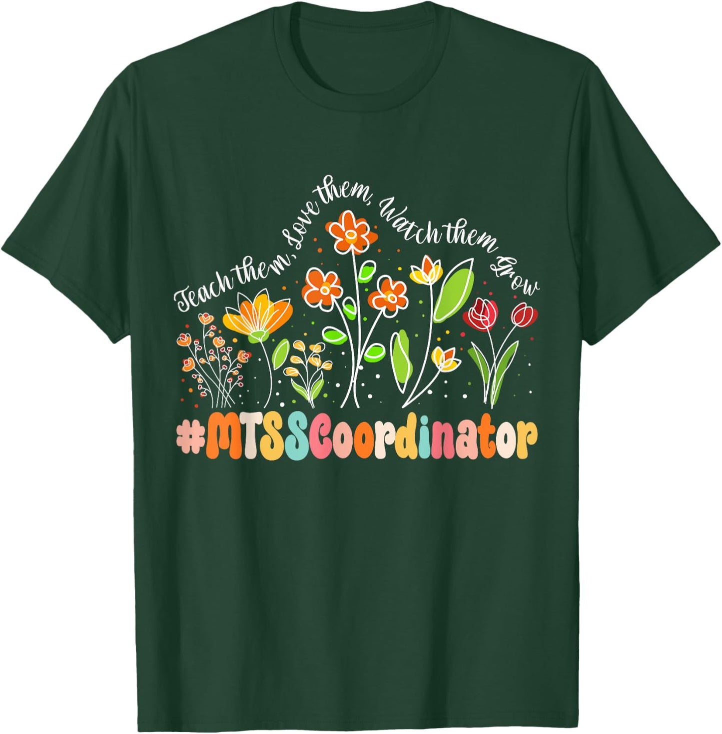 MTSS Coordinator Appreciation Week Teacher Back to School Women Girls Kids T-Shirt - T-Shirt | Forest