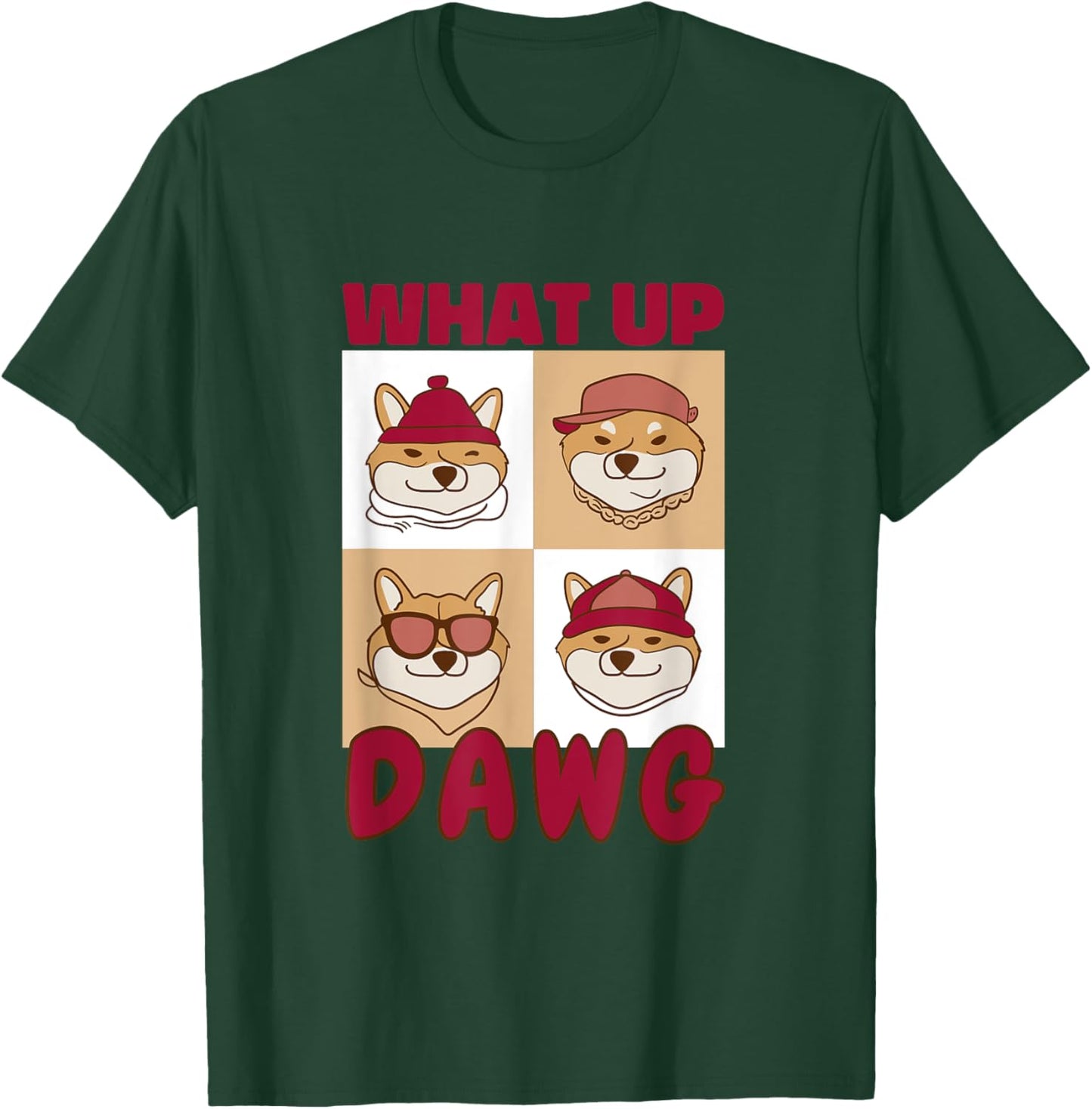 What Up Dawg T-Shirt - T-Shirt | Forest
