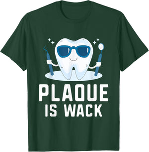 Plaque Is Wack Teeth Doctor Dental Hygienist Dentist T-Shirt - T-Shirt | Forest
