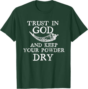 Trust in God and Keep Your Powder Dry. Scrimshaw Horn Shirt T-Shirt - T-Shirt | Forest