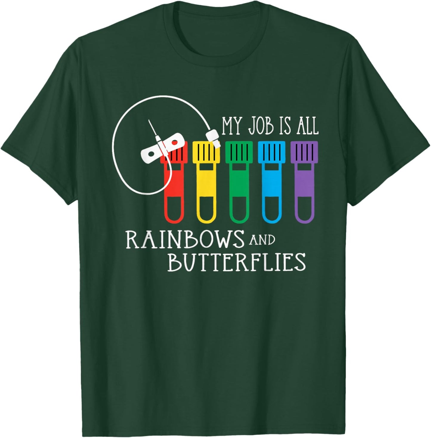 My Job Is All Rainbows & Butterflies Lab Tech Phlebotomist T-Shirt - T-Shirt | Forest
