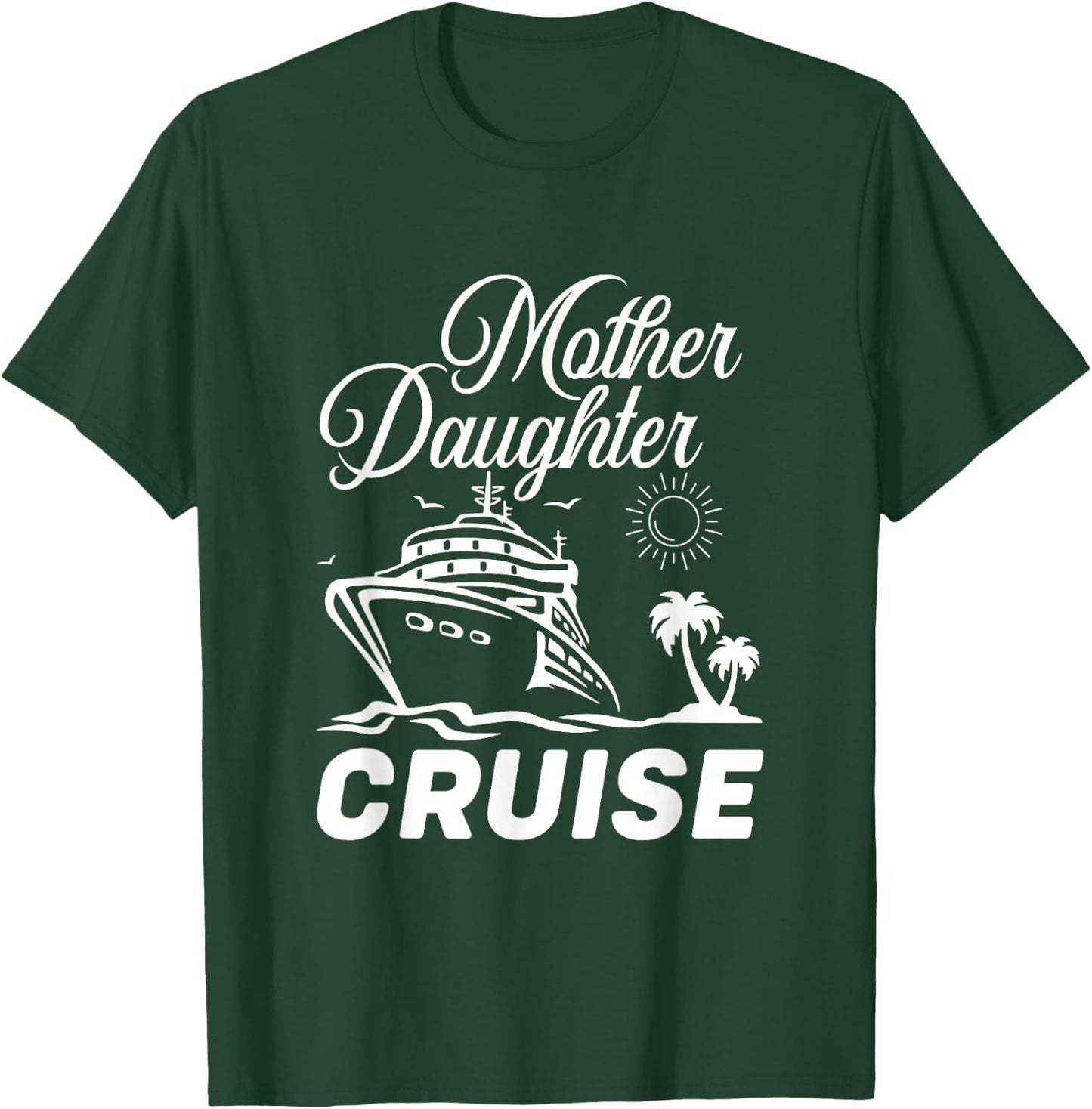 Mother Daughter Cruise Trip Travelling Family Vacation T-Shirt - T-Shirt | Forest