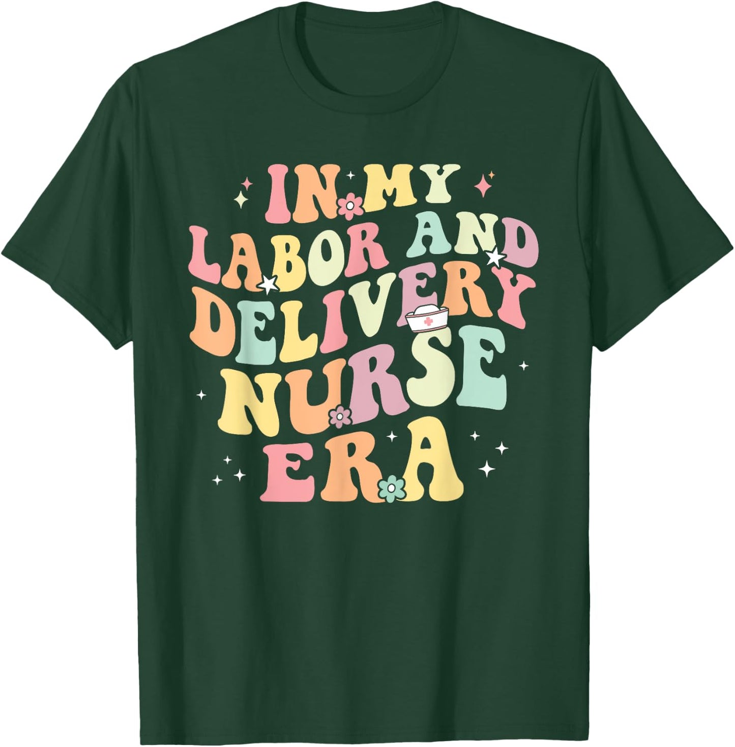 In My Labor And Delivery Nurse Era Retro Nurse Appreciation T-Shirt - T-Shirt | Forest