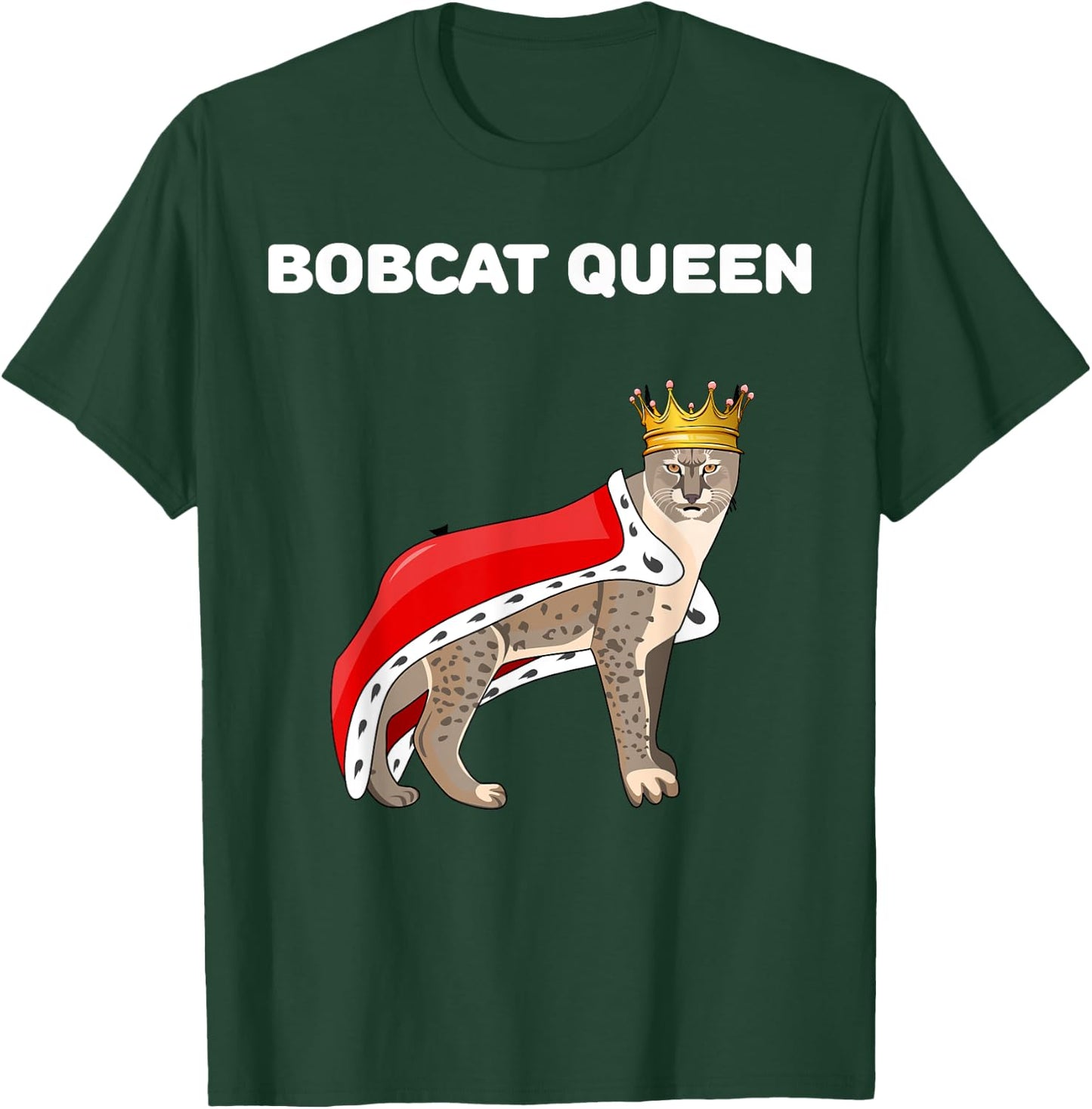 Bobcat Queen | Bobcat | Girls Bobcat T-Shirt - T-Shirt | Forest