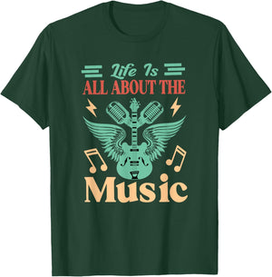 Life Is All About The Music T-Shirt - T-Shirt | Forest