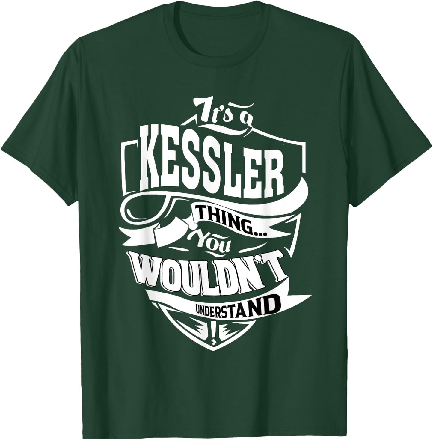 It's a KESSLER Thing Gifts T-Shirt - T-Shirt | Forest