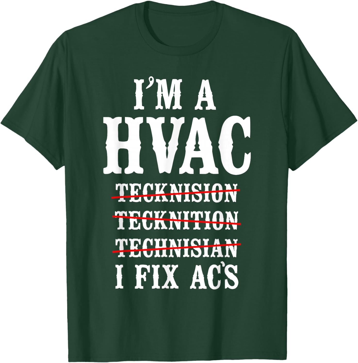 HVAC Technician Tech Vintage I'm A Hvac Tecknision T-Shirt - T-Shirt | Forest
