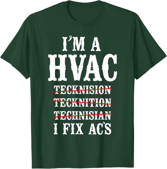 HVAC Technician Tech Vintage I'm A Hvac Tecknision T-Shirt - T-Shirt | Forest