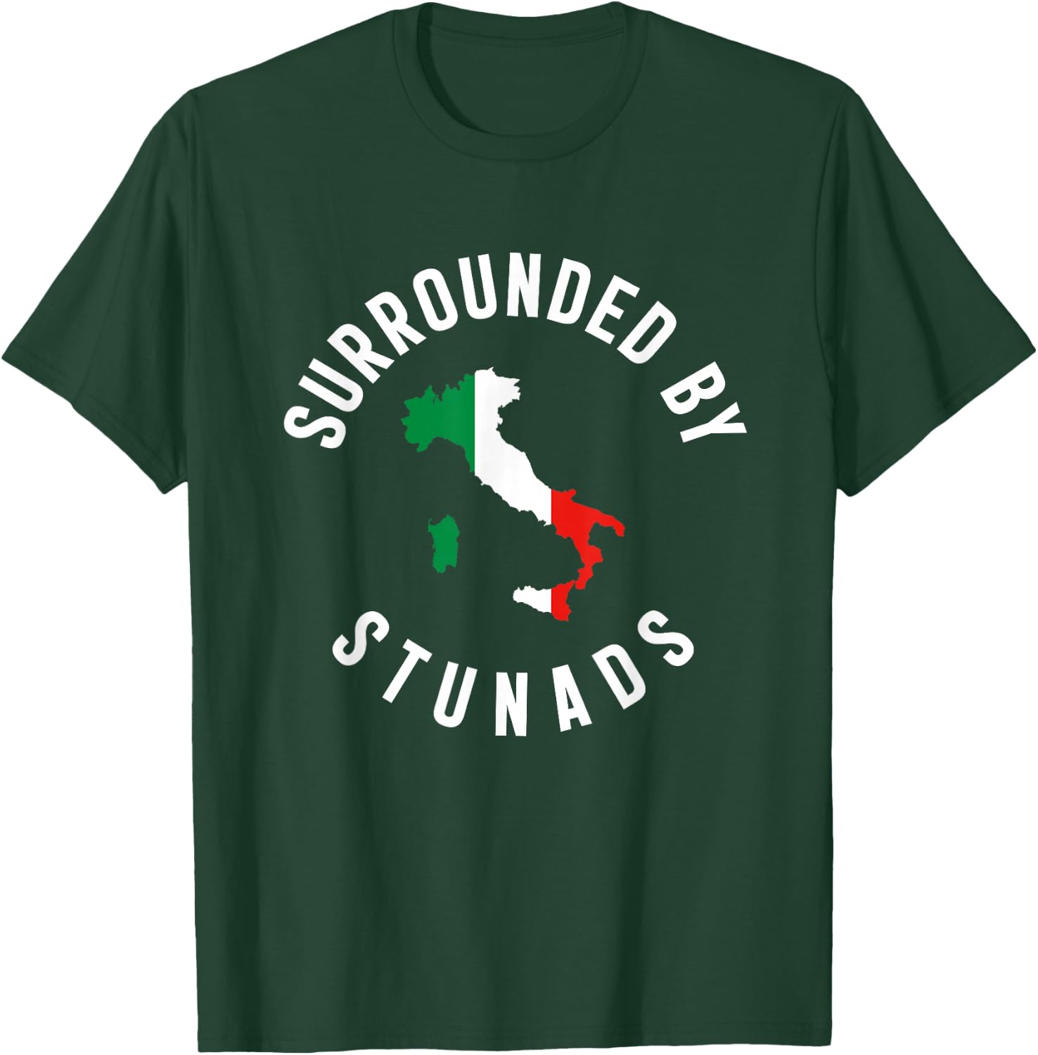 Surrounded By Stunads Funny Italian Humor Saying Quote T-Shirt - T-Shirt | Forest