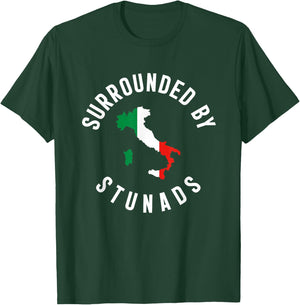 Surrounded By Stunads Funny Italian Humor Saying Quote T-Shirt - T-Shirt | Forest