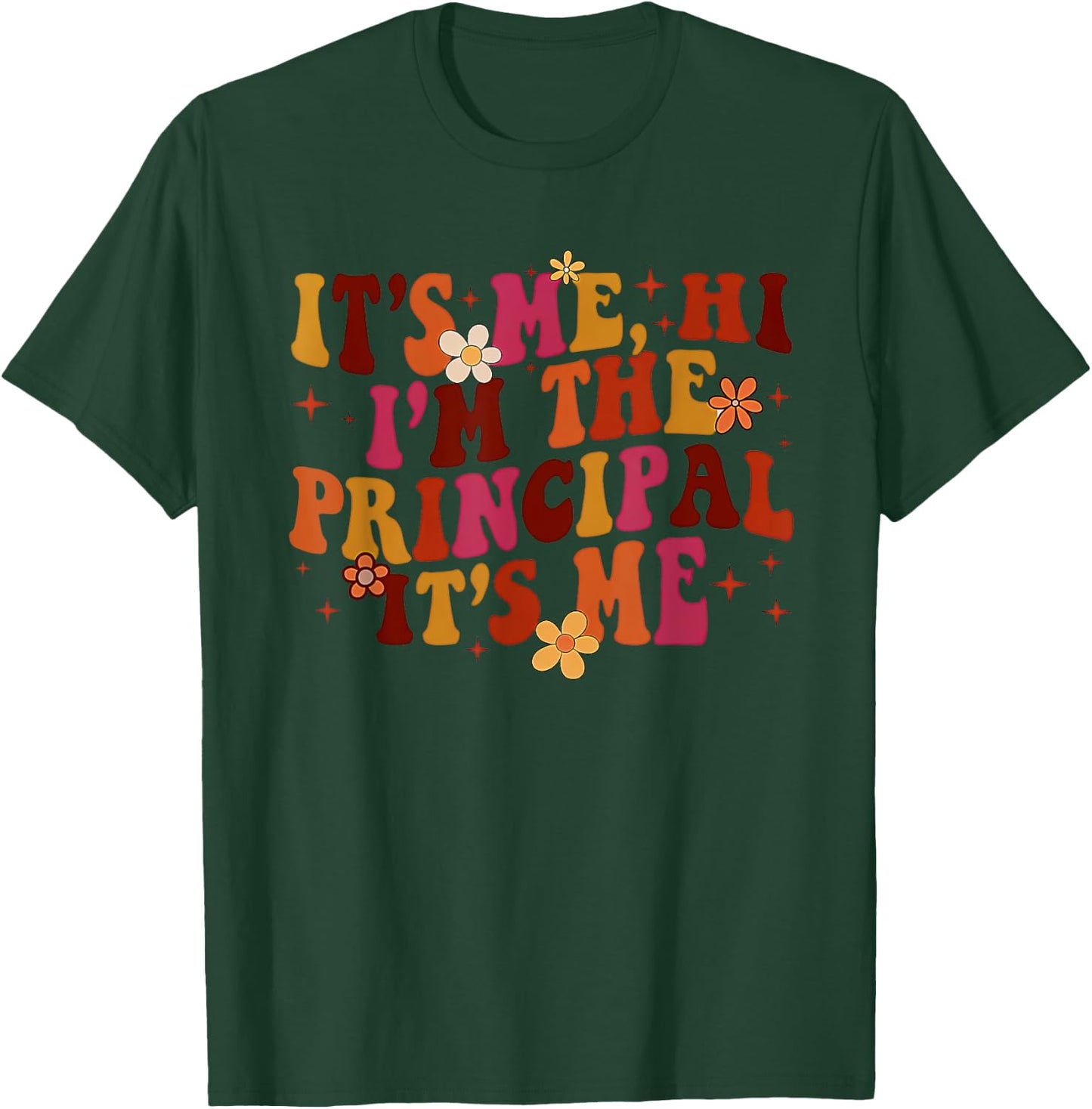 It's Me Hi, I'm the Principal It's Me T-Shirt - T-Shirt | Forest