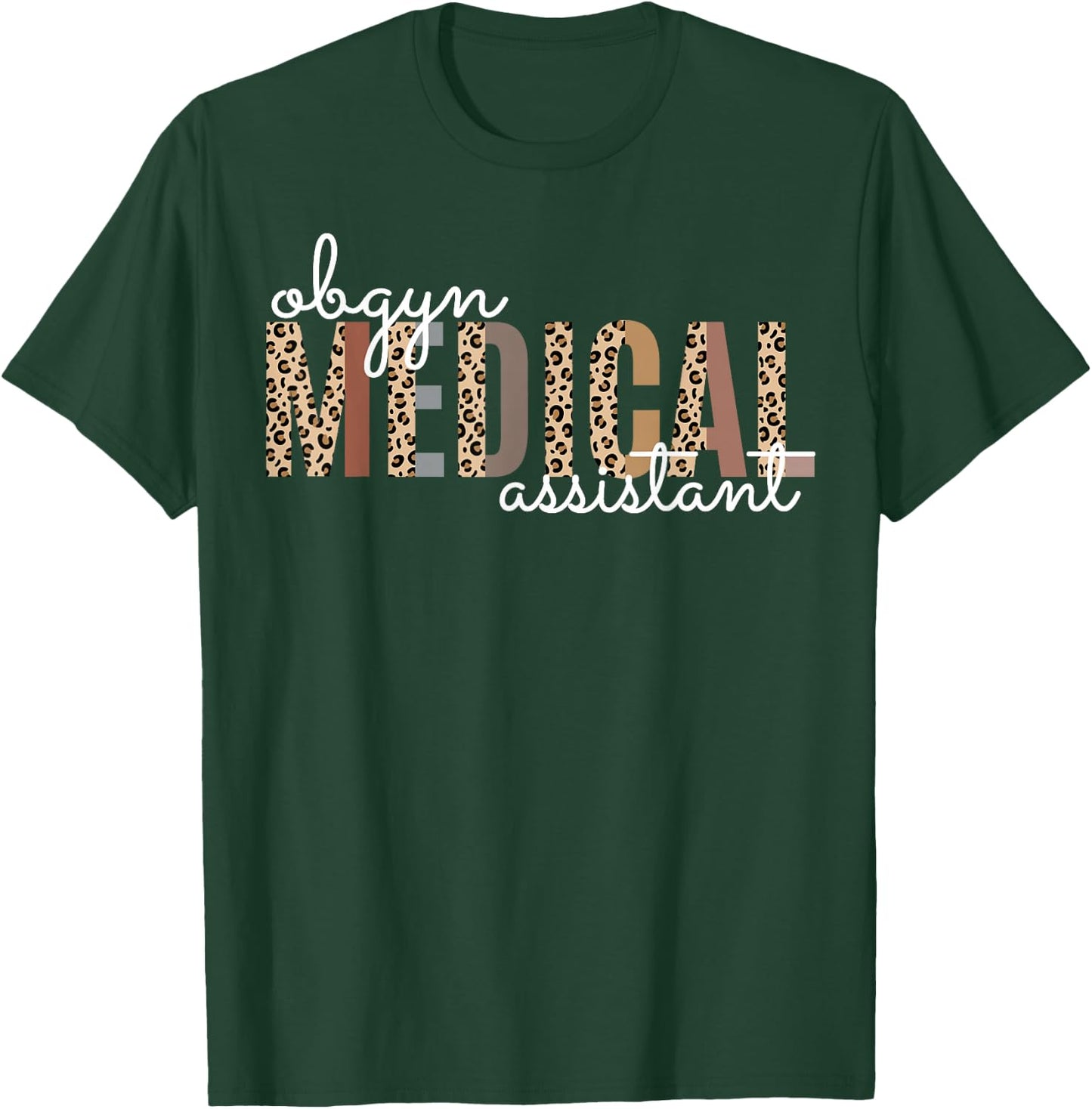 Obgyn Medical Assistant Obstetrics Nurse Funny Gynecology T-Shirt - T-Shirt | Forest