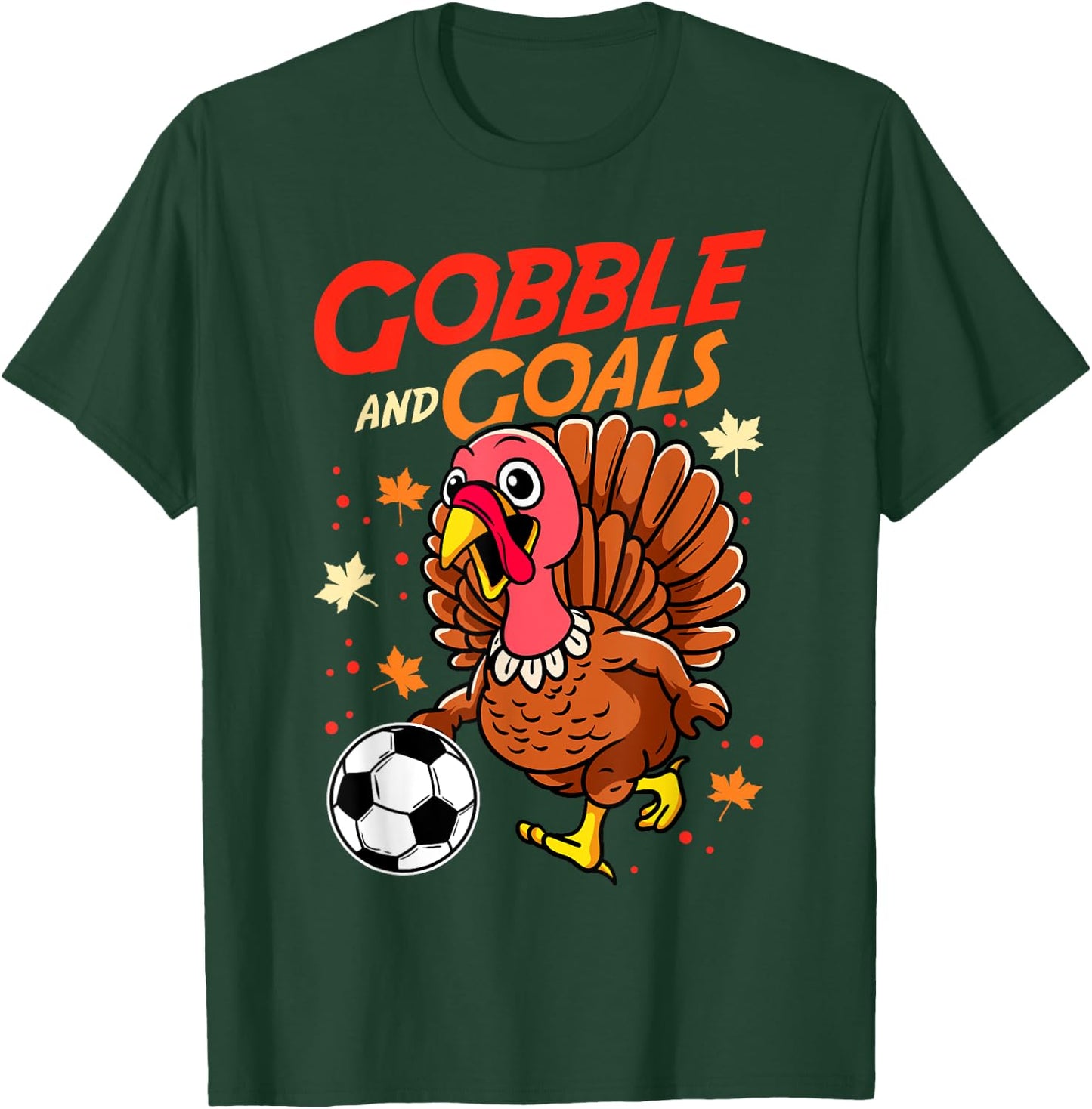Gobble And Goals | Funny Soccer Lover Turkey Thanksgiving T-Shirt - T-Shirt | Forest