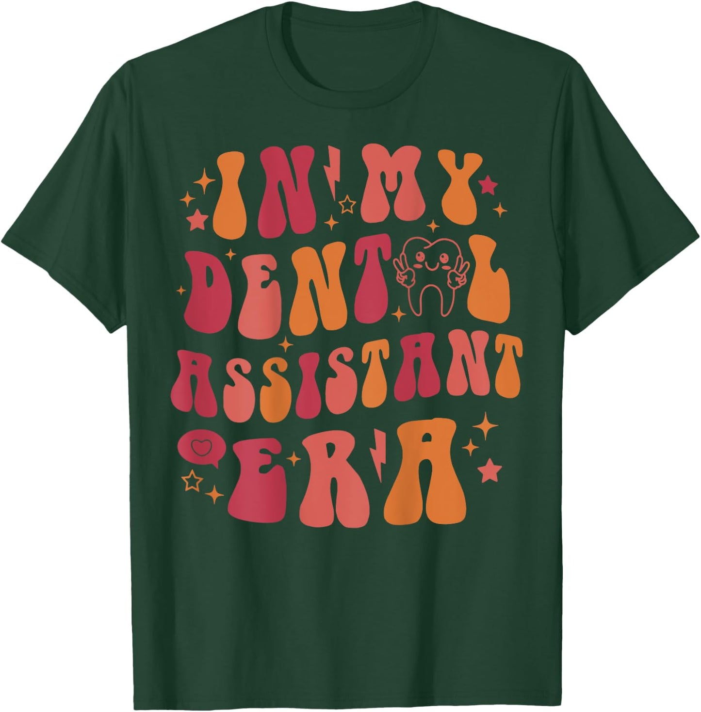 In My Dental Assistant Era, Dental Assistant (On Back) T-Shirt - T-Shirt | Forest