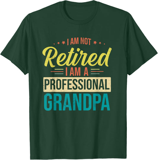 I'm Not Retired I'm A Professional Grandpa Vintage T-Shirt - T-Shirt | Forest