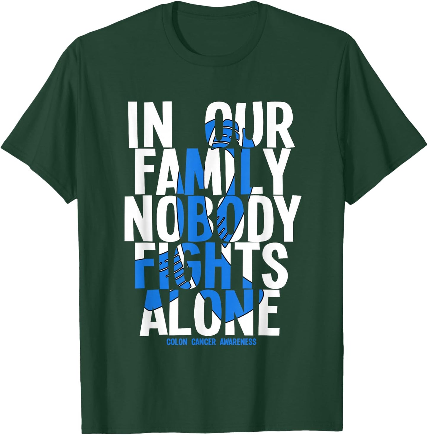 In Our Family Nobody Fights Alone Colon Cancer Awareness T-Shirt - T-Shirt | Forest