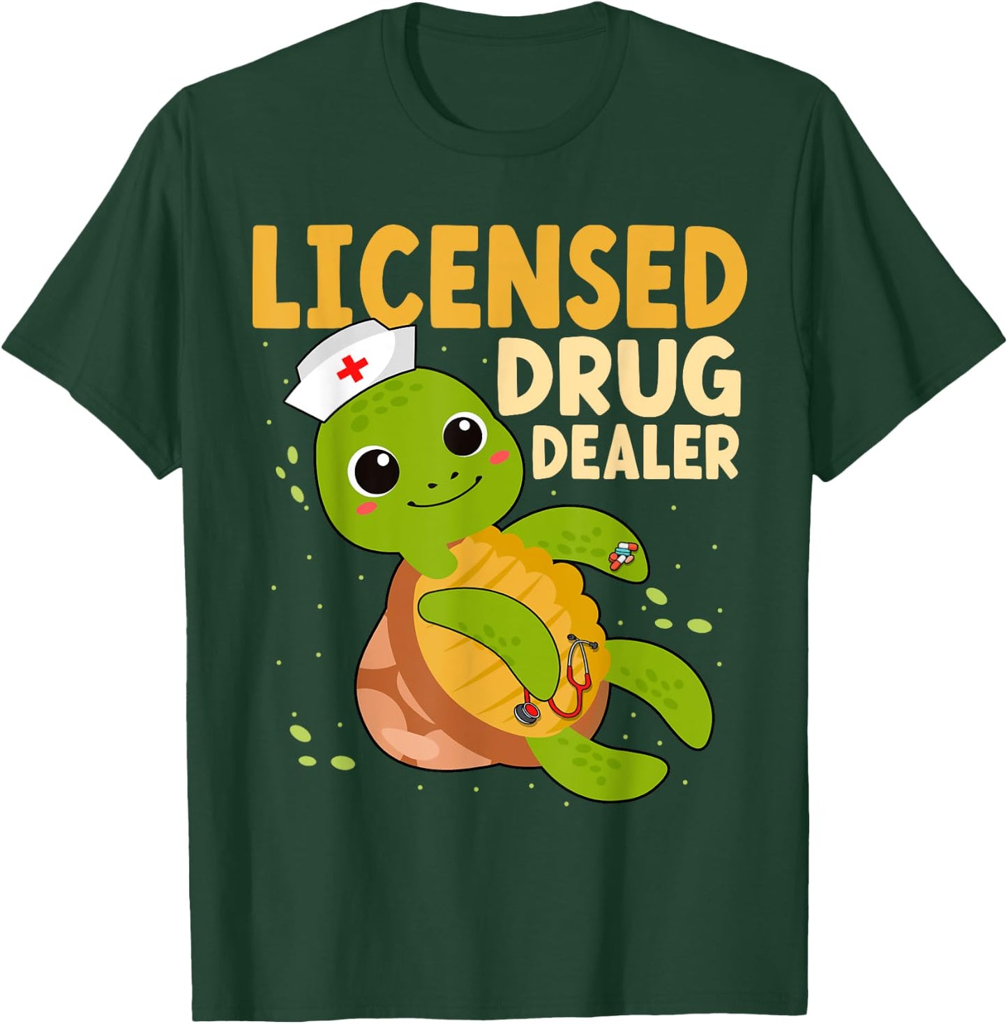 Licensed Drug Dealer Nurse Turtle RN Nurses Pharmacist T-Shirt - T-Shirt | Forest