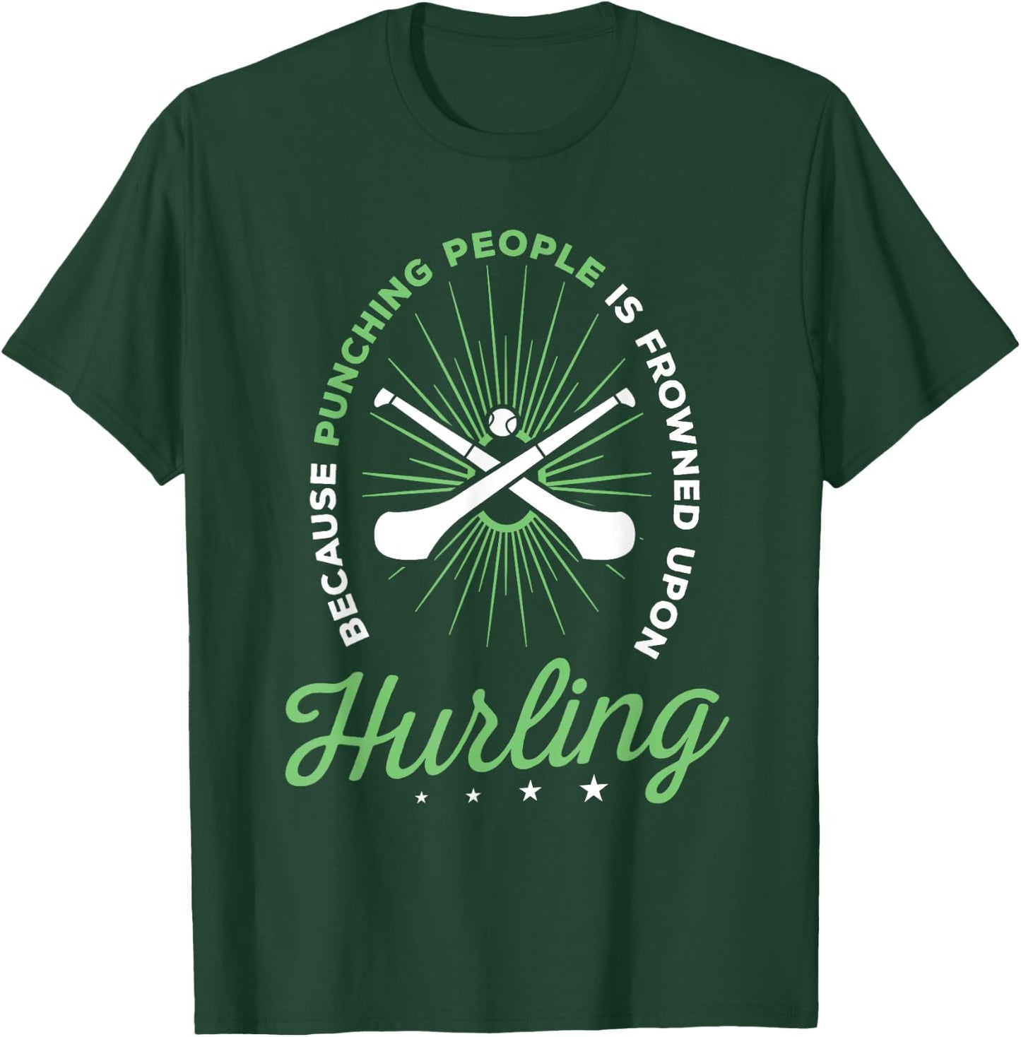 Hurling Funny Saying Hurling Player T-Shirt - T-Shirt | Forest