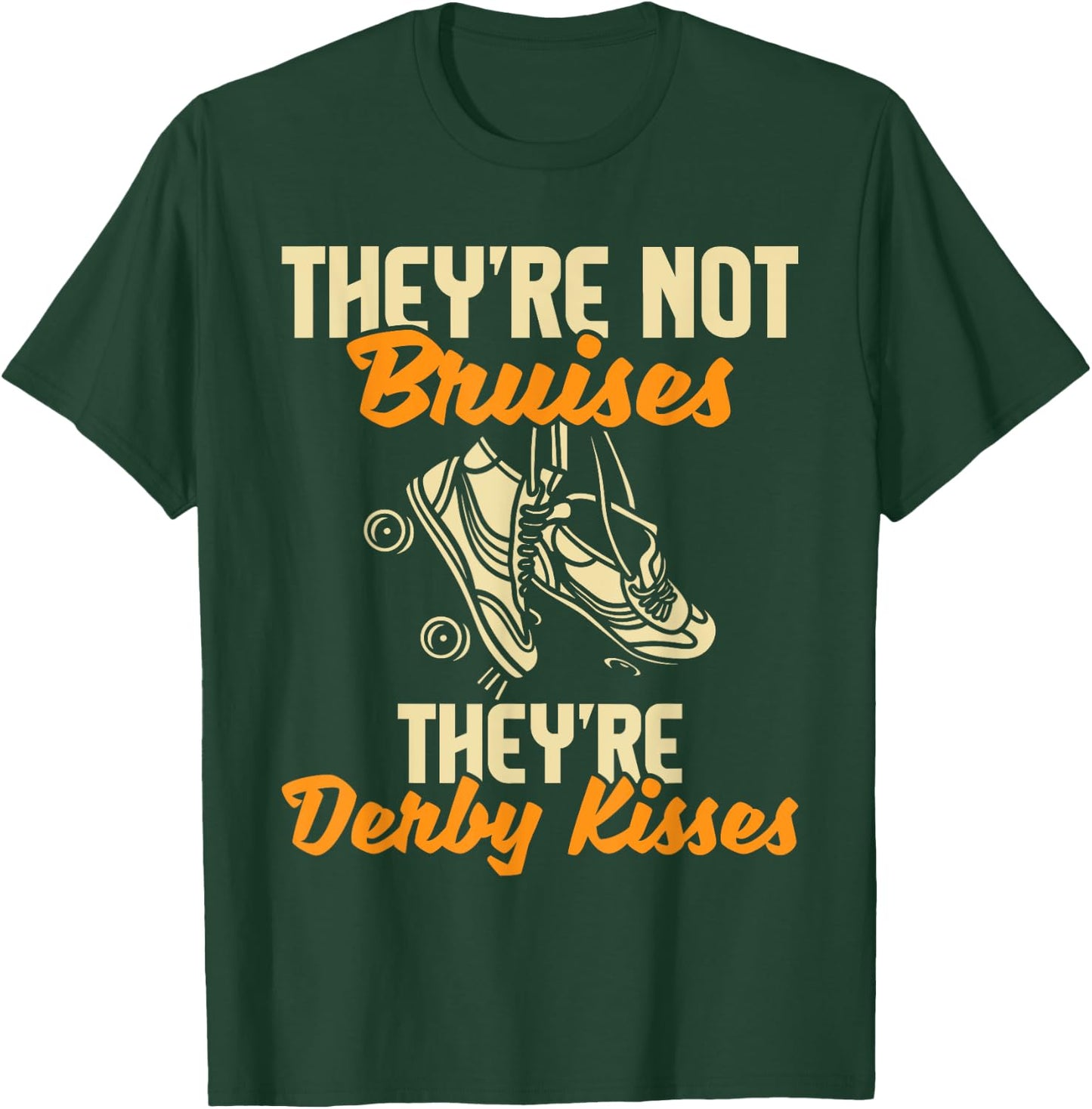 They're Derby Kisses - Roller Skating Roller Derby Skates T-Shirt - T-Shirt | Forest