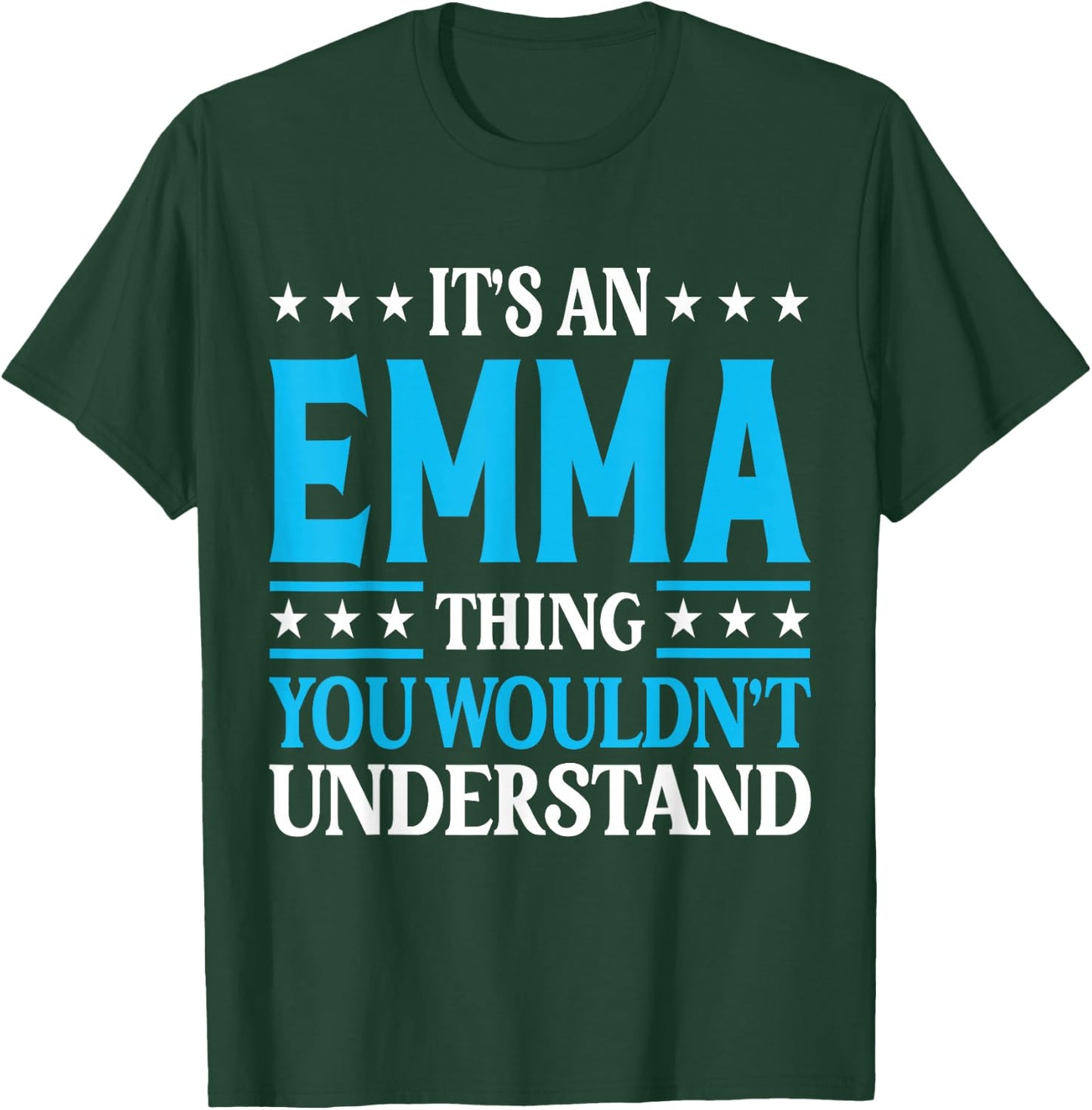 It's an Emma Thing Wouldn't Understand Girl Name Emma T-Shirt - T-Shirt | Forest
