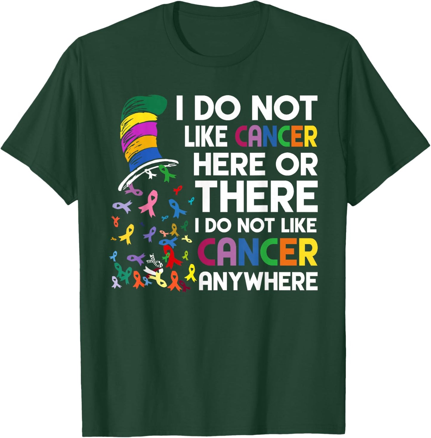 I do not like cancer here or there T-Shirt - T-Shirt | Forest