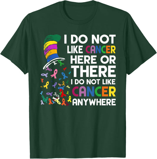I do not like cancer here or there T-Shirt - T-Shirt | Forest
