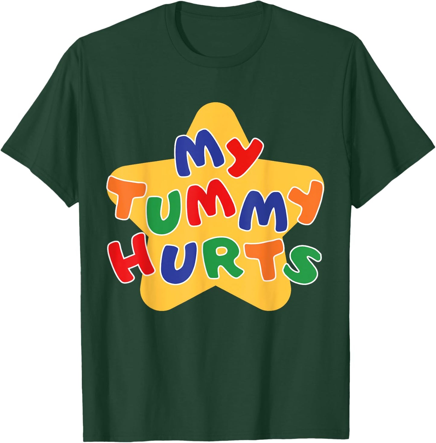 Funny My Tummy Hurts Star Women Kid T-Shirt - T-Shirt | Forest