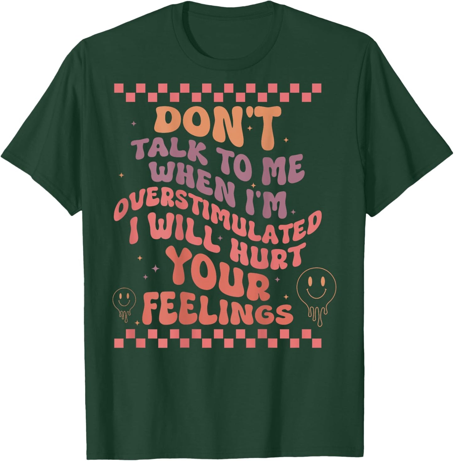 Don't Talk to Me When I'm Overstimulated Groovy T-Shirt - T-Shirt | Forest