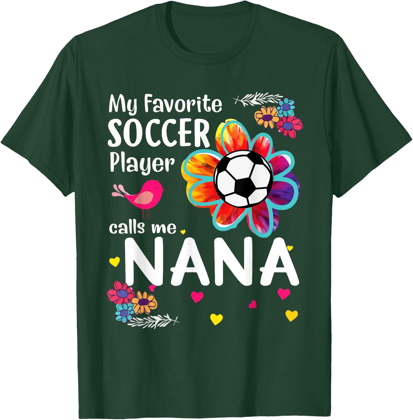 My Favorite Soccer Player Calls Me Nana Soccer Flower T-Shirt - T-Shirt | Forest